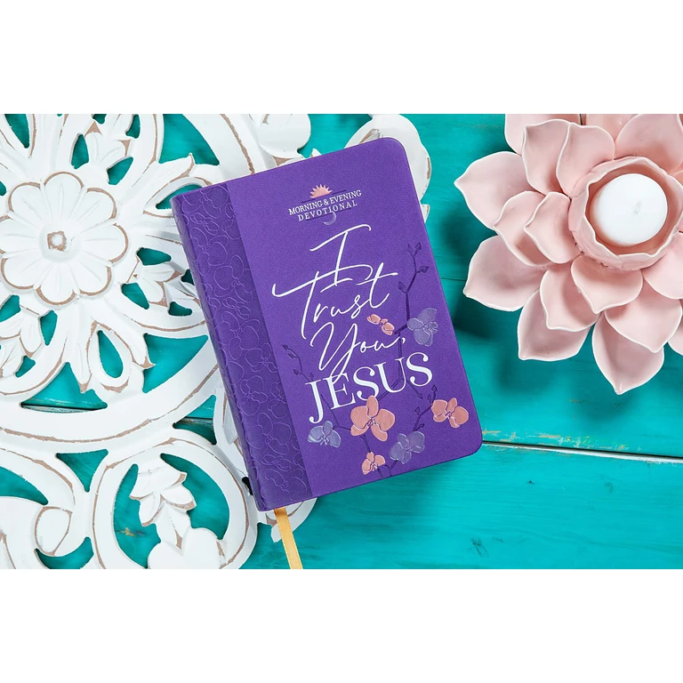 I Trust You Jesus (Morning & Evening Devotional)