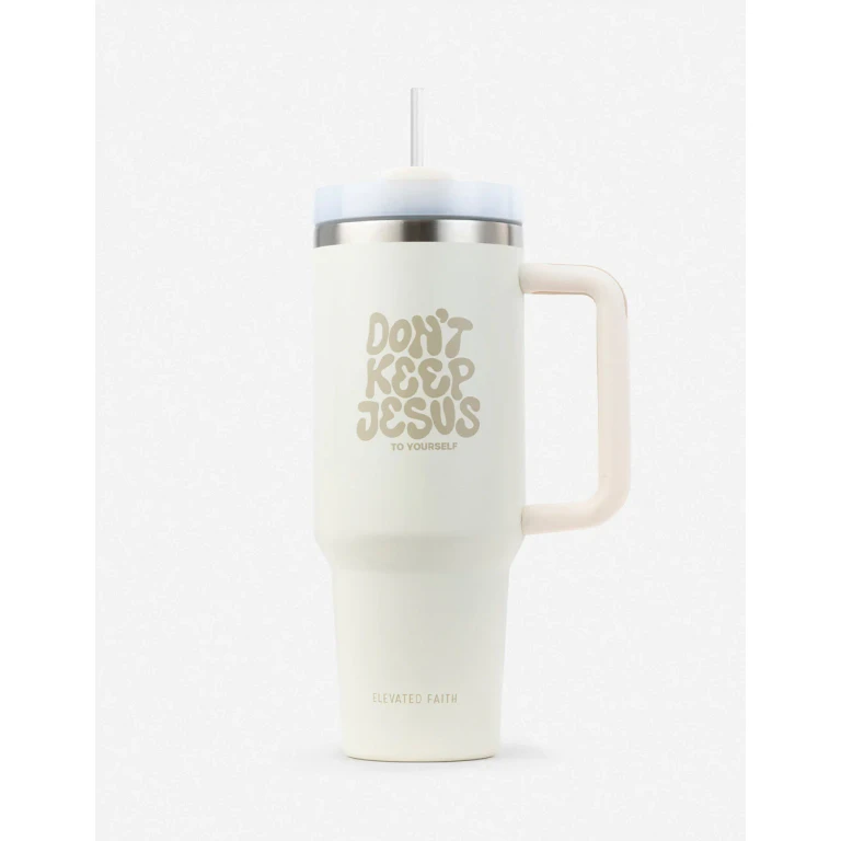 Don't Keep Jesus to Yourself 40 oz Tumbler